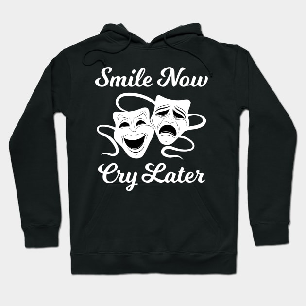 Smile Now Cry Later Hoodie by sqwear